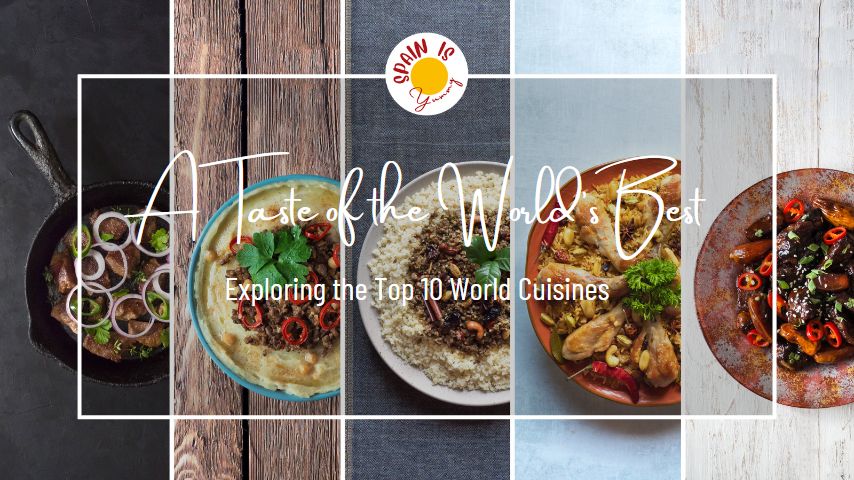 Top 10 world cuisines and Spànish cuisine is one of them